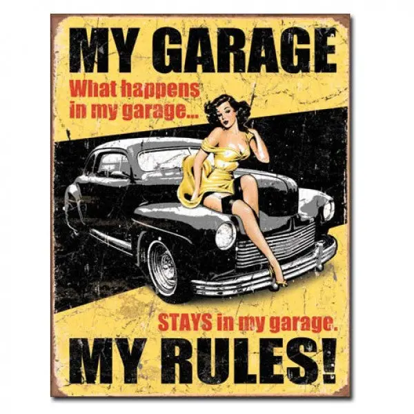 My Garage My Rules. What Happens In Garage Metal Sign Reproduction 32Cm X 41Cm - Msi1671 1