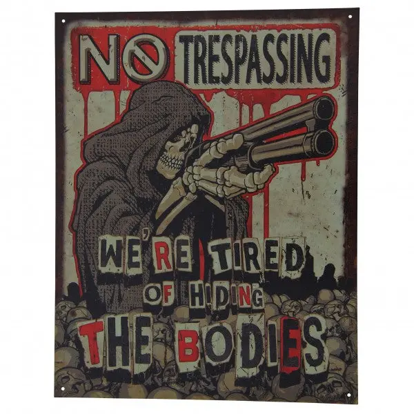 No Trespassing Tired Of Hiding The Bodies Metal Sign Reproduction 32Cm X 41Cm - Msi2218 1