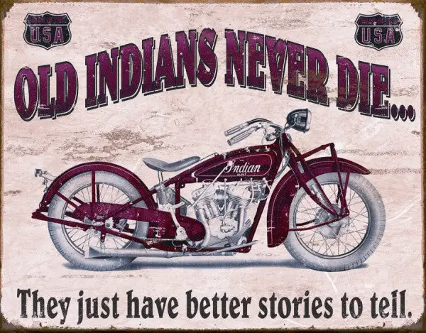 Old Indians Never Die Better Stories Metal Sign Reproduction 41Cm X 32Cm - Msi1637 1