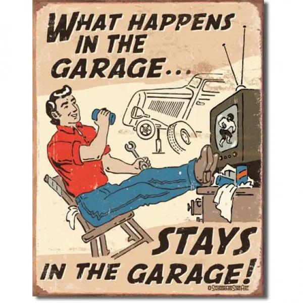 What Happens In The Garage Stays In The Garage Metal Sign Reproduction 32Cmx41cm - Msi1496 1